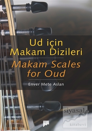 Ud İçin Makam Dizileri - Makam Scales for Oud Enver Mete Aslan