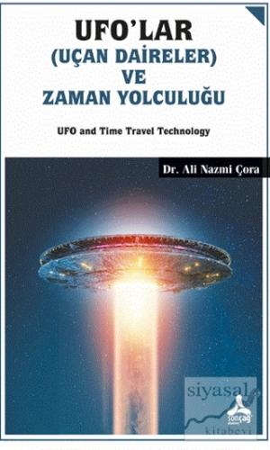 Ufo'lar (Uçan Daireler) ve Zaman Yolculuğu Ali Nazmi Çora