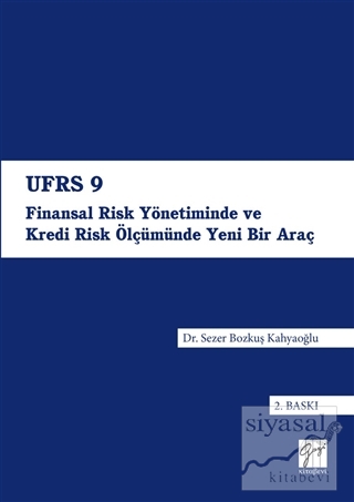 UFRS 9 Finansal Risk Yönetiminde ve Kredi Risk Ölçümünde Yeni Bir Araç