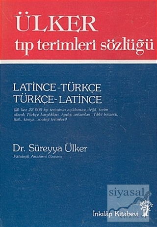 Ülker Tıp Terimleri Sözlüğü Latince-Türkçe / Türkçe-Latince Süreyya Ül