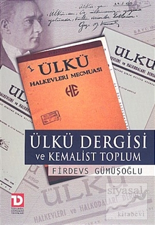 Ülkü Dergisi ve Kemalist Toplum Firdevs Gümüşoğlu