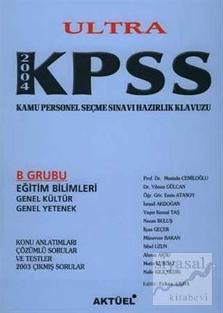 Ultra KPSS 2004 B Grubu Genel Kültür - Genel Yetenek - Eğitim Bilimler