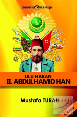 Ulu Hakan 2. Abdülhamid Han Mustafa Turan