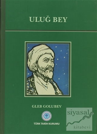 Uluğ Bey (Ciltli) Gleb Golubev