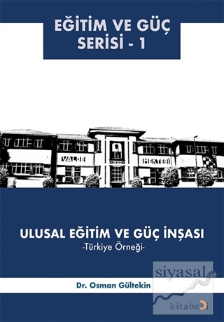 Ulusal Eğitim ve Güç İnşası – Türkiye Örneği Osman Gültekin