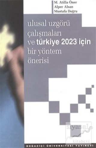 Ulusal Uzgörü Çalışmaları ve Türkiye 2023 İçin Bir Yöntem Önerisi M. A