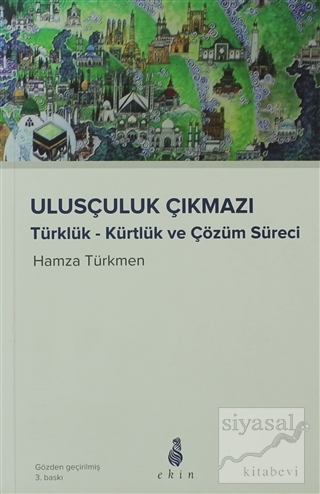 Ulusçuluk Çıkmazı Türklük - Kürtlük ve Çözüm Süreci Hamza Türkmen