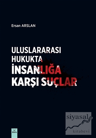 Uluslararası Hukukta İnsanlığa Karşı Suçlar Ersan Arslan