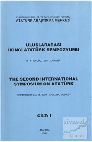 Uluslararası İkinci Atatürk Sempozyumu 9-11 Eylül 1991-Ankara Cilt-1 K