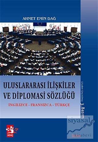 Uluslararası İlişkiler ve Diplomasi Sözlüğü Ahmet Emin Dağ