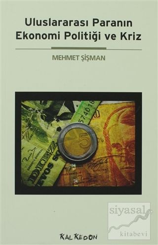 Uluslararası Paranın Ekonomi Politiği ve Kriz Mehmet Şişman