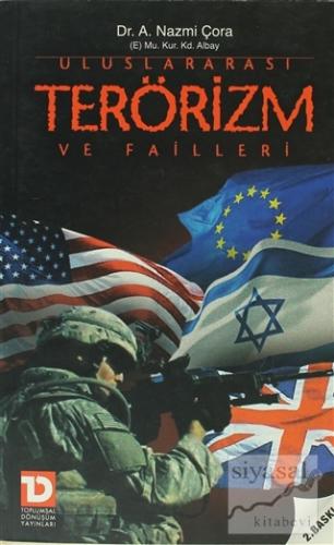 Uluslararası Terörizm ve Failleri A. Nazmi Çora