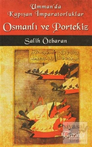 Umman'da Kapışan İmparatorluklar Osmanlı ve Portekiz Salih Özbaran