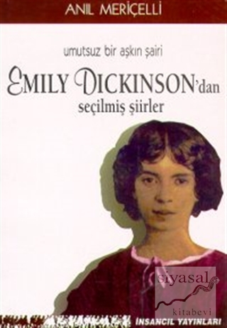 Umutsuz Bir Aşkın Şairi Emily Dickinson'dan Seçilmiş Şiirler Emily Dic