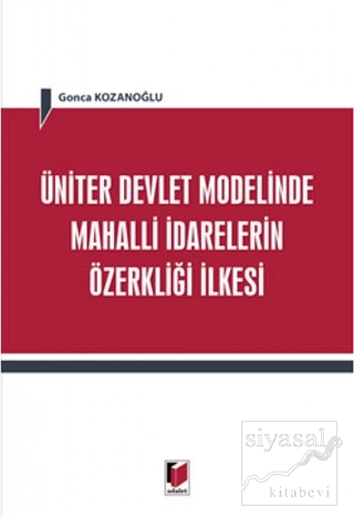 Üniter Devlet Modelinde Mahalli İdarelerin Özerkliği İlkesi