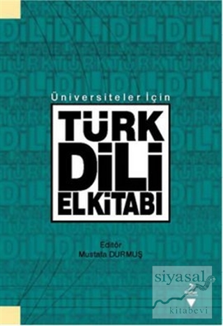 Üniversiteler İçin Türk Dili El Kitabı Mustafa Durmuş