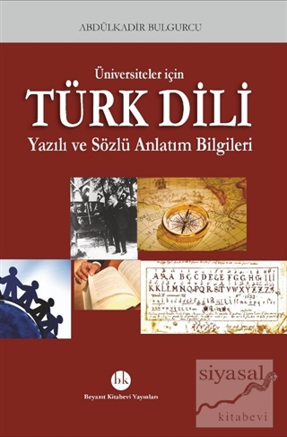 Üniversiteler için Türk Dili Yazılı ve Sözlü Anlatım Bilgileri Abdulka