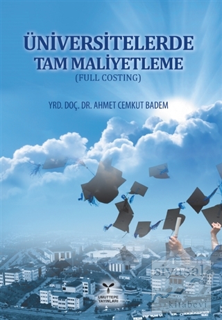 Üniversitelerde Tam Maliyetleme (Full Costing) Ahmet Cemkut Badem