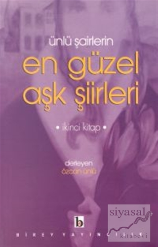 Ünlü Şairlerin En Güzel Aşk Şiirleri 2. Kitap
