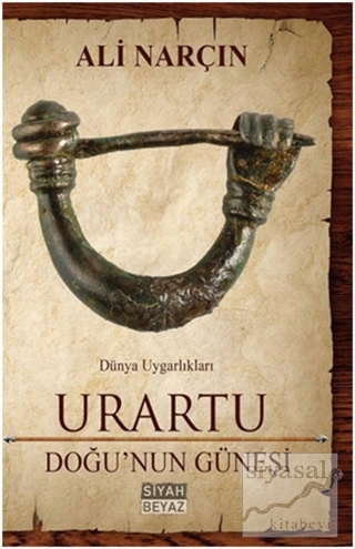 Urartu - Doğu'nun Güneşi Ali Narçın