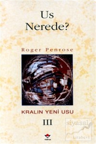 Us Nerede? Kralın Yeni Usu 3. Cilt Roger Penrose
