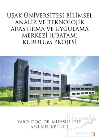 Uşak Üniversitesi Bilimsel Analiz ve Teknolojik Araştırma ve Uygulama Merkezi (UBATAM) Kurulum Projesi