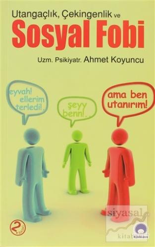 Utangaçlık Çekingenlik ve Sosyal Fobi Psikiyatr Ahmet Koyuncu