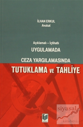 Uygulamada Ceza Yargılamasında Tutuklama ve Tahliye