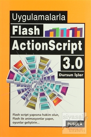 Uygulamalarla Flash ActionScript 3.0 Dursun İşler