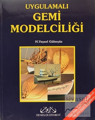 Uygulamalı Gemi Modelciliği H. Veysel Güleryüz