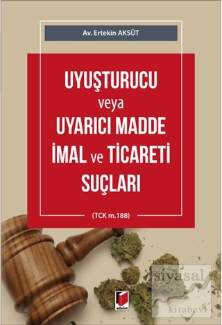 Uyuşturucu veya Uyarıcı Madde İmal ve Ticareti Suçları