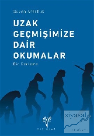 Uzak Geçmişimize Dair Okumalar
