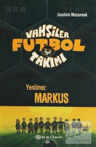 Vahşiler Futbol Takımı 13 Yenilmez Markus Joachim Masannek