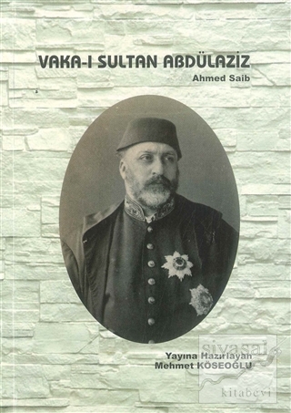 Vaka-ı Sultan Abdülaziz Ahmet Saib