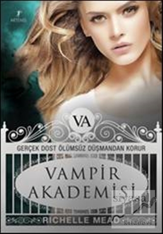 Vampir Akademisi 1 -Gerçek Dost Ölümsüz Düşmandan Korur Richelle Mead