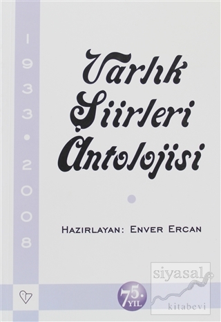 Varlık Şiirleri Antolojisi 1933 - 2008 Enver Ercan