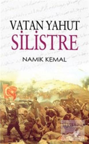 Vatan Yahut Silistre (Osmanlı Türkçesi Aslı ile Birlikte) Namık Kemal