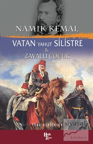 Vatan Yahut Silistre / Zavallı Çocuk Namık Kemal