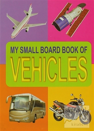 Vehicles My Small Board Book Of Kolektif