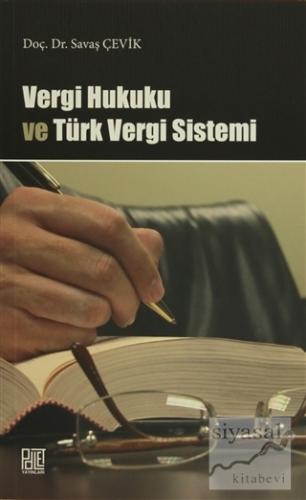 Vergi Hukuku ve Türk Vergi Sistemi Savaş Çevik