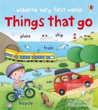 Very First Words - Things That Go Felicity Brooks