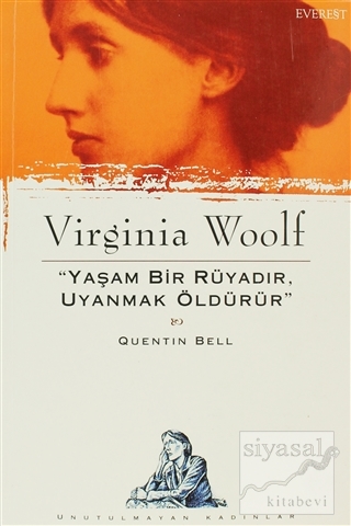 Virginia Woolf Yaşam Bir Rüyadır Uyanmak Öldürür Quentin Bell