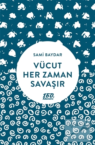 Vücut Her Zaman Savaşır