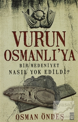 Vurun Osmanlı'ya Osman Öndeş