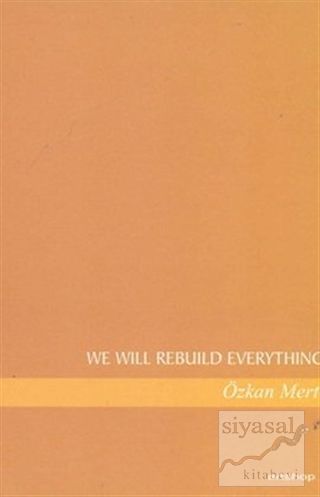 We Will Rebuild Everything Özkan Mert