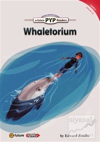 Whaletorium (PYP Readers 3) Edward Zrudlo