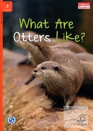 What Are Otters Like?+Downloadable Audio (Compass Readers 2) A1 Kelly 