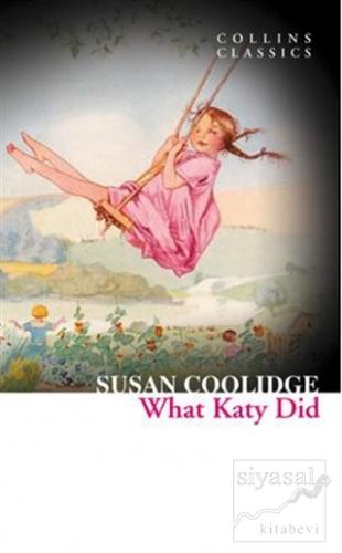What Katy Did (Collins Classics) Susan Coolidge
