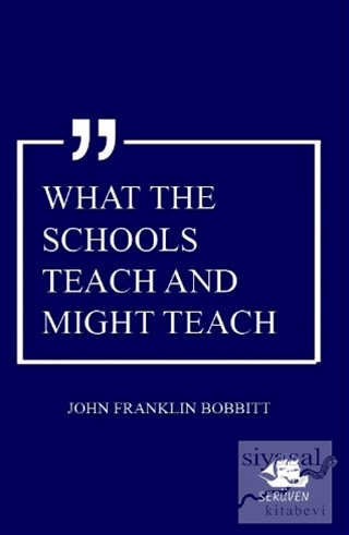 What The Schools Teach And Might Teach John Franklin Bobbitt