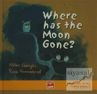 Where Has The Moon Gone ? (Ciltli) Melike Günyüz